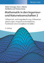 Mathematik in den Ingenieur- und Naturwissenschaften 2 - Differential- und Integralrechnung, Differentialgleichungen, Integraltransformationen, Funktionen einer komplexen Variablen